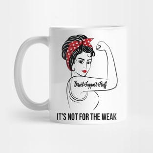 Direct Support Staff Not For Weak Mug